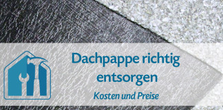 Dachpappe entsorgen