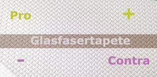 Glasfasertapete Vorteile Nachteil