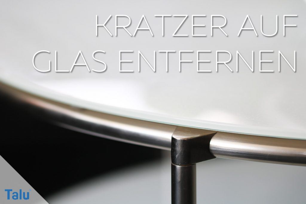 Kratzer auf Glas entfernen