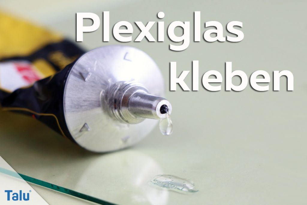 Plexiglas kleben