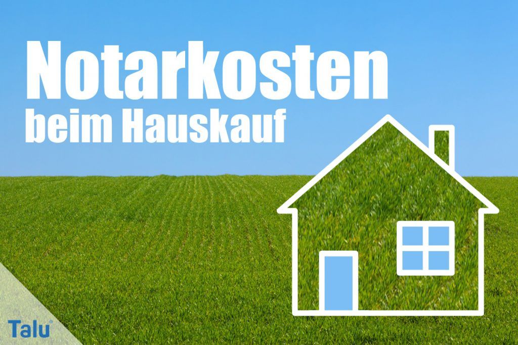 Notarkosten beim Hauskauf