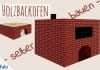 Holzbackofen selber bauen, kostenlose Bauanleitung