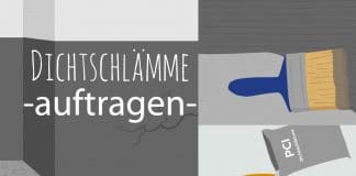 Dichtschlämme auftragen, Anleitung & PCI/MEM-Infos