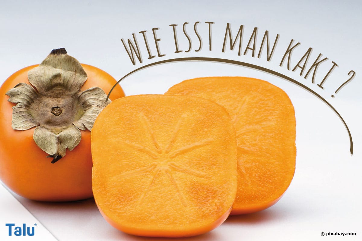 Kann Man Kaki Mit Schale Essen Oder Ohne