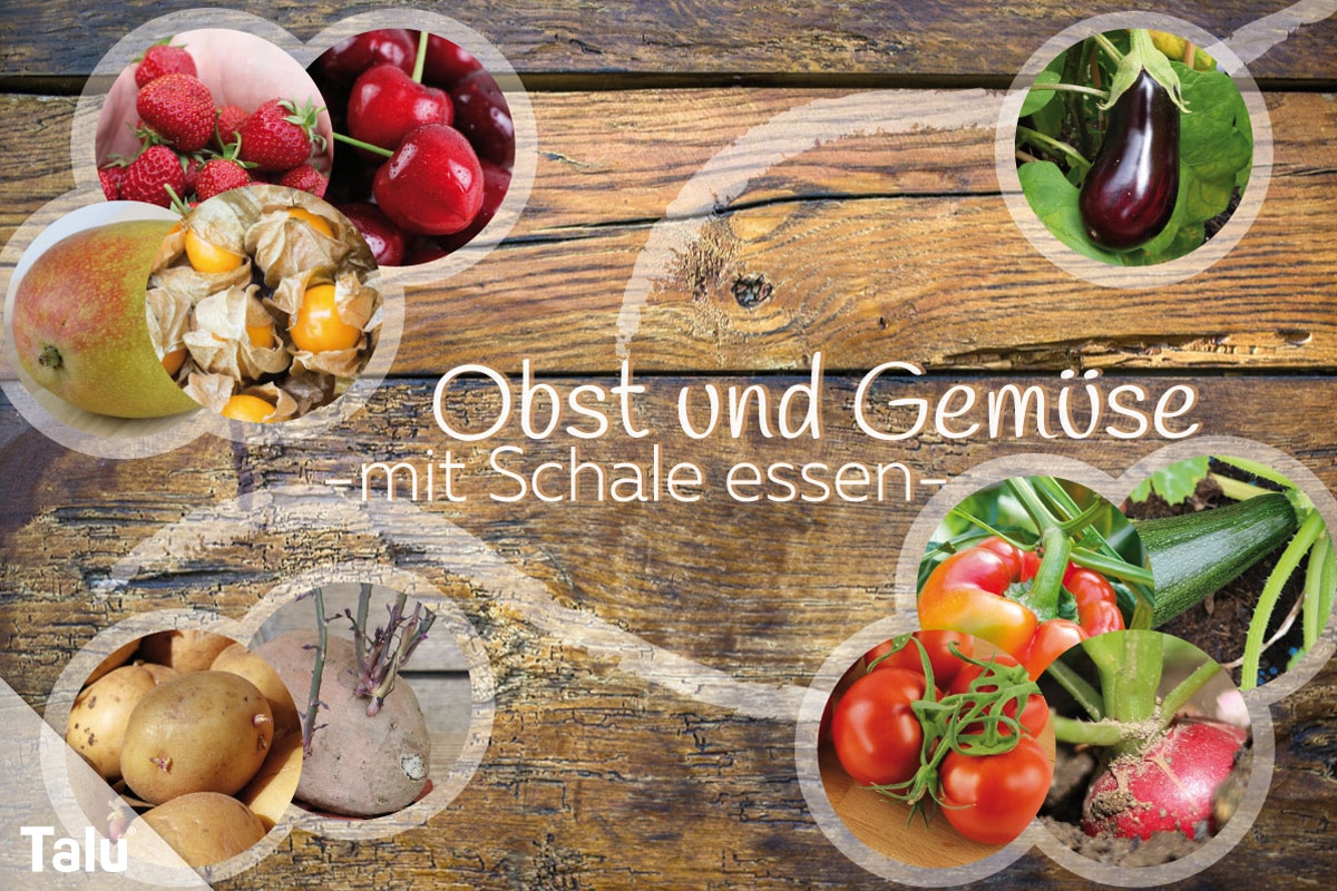 Obst und Gemüse, die man mit Schale essen kann