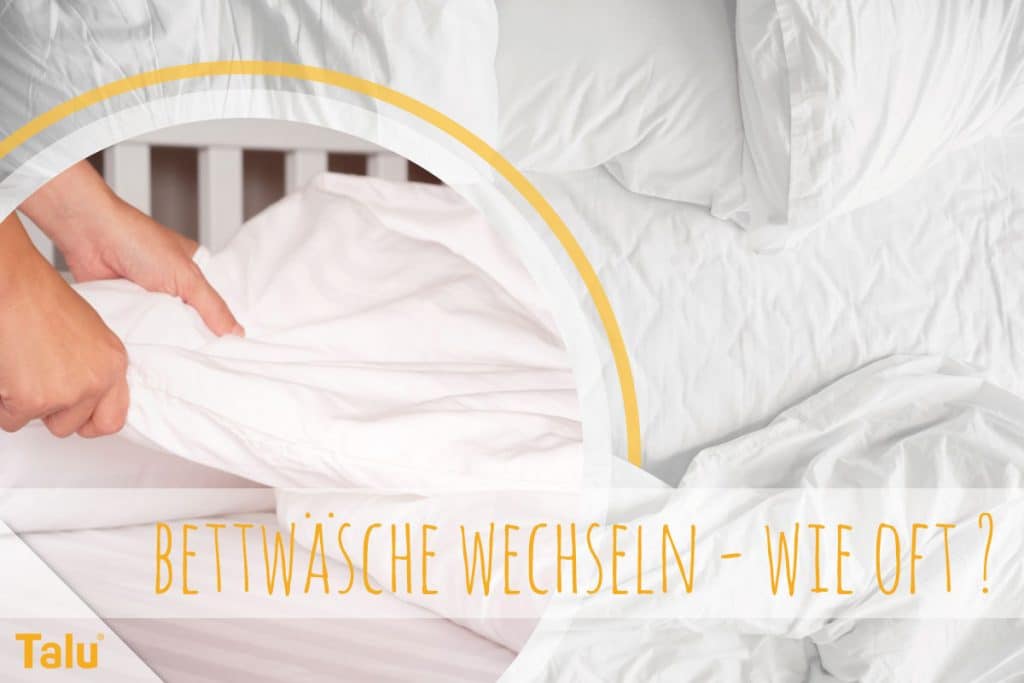 Bettwäsche wechseln, so oft Ihr Bettzeug neu beziehen