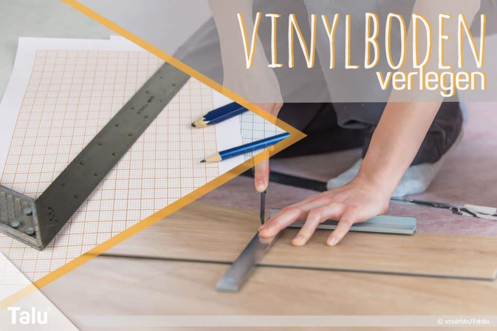 Vinylboden verlegen, Anleitung und Tipps