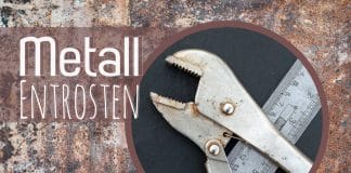 Metall entrosten, Rost effektiv entfernen
