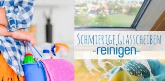 Schmierige und fettige Glasscheiben reinigen, Fettfilm & Co.