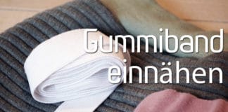 Gummiband einnähen