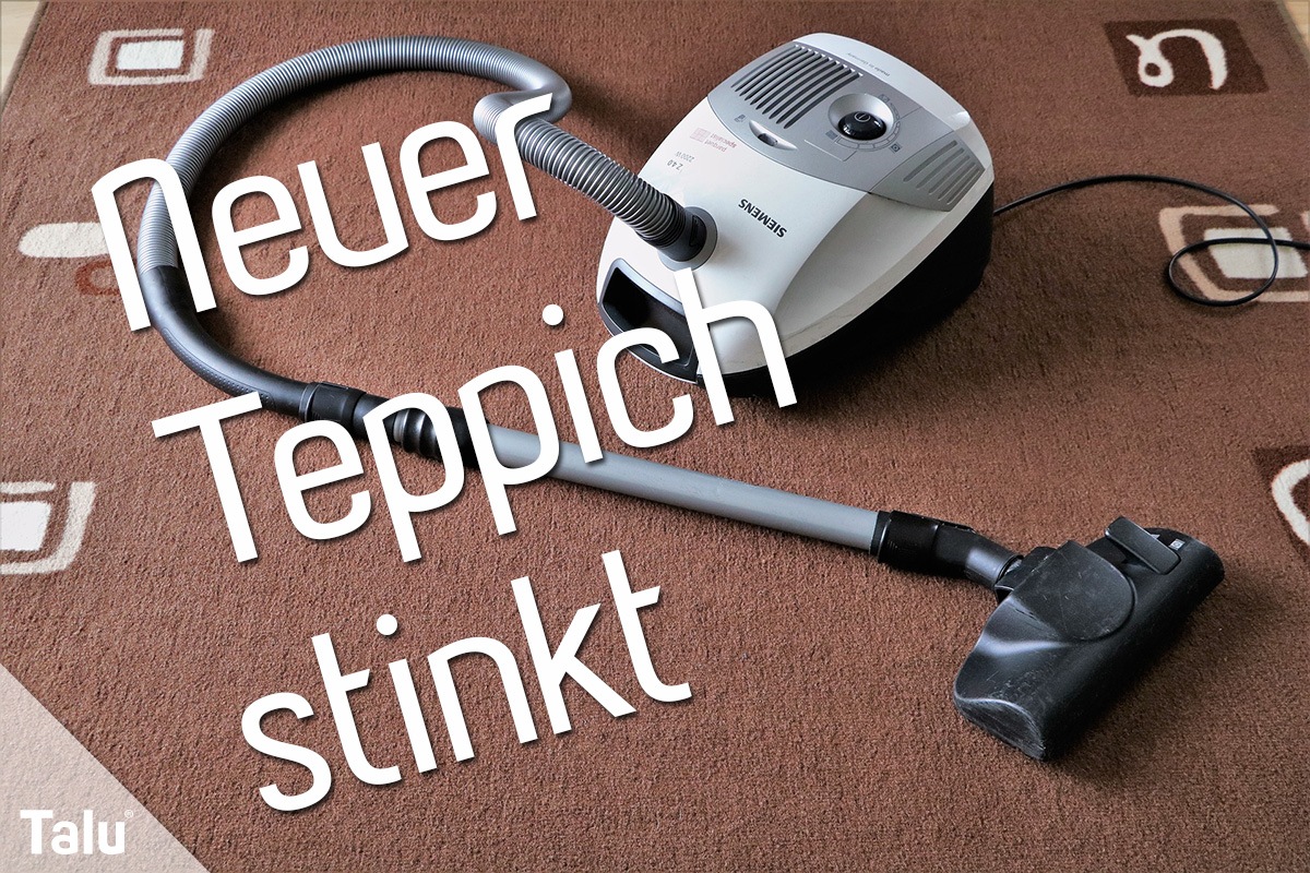 Neuer Teppich stinkt