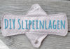 Slipeinlagen nähen