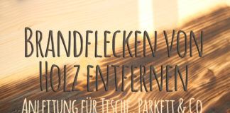 Brandflecken von Holz entfernen