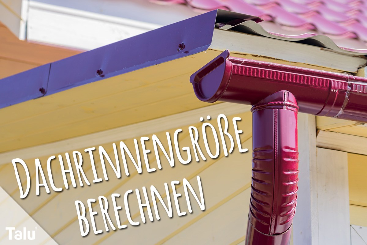 Dachrinnengröße berechnen