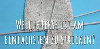 Welche Ferse ist am einfachsten zu stricken?
