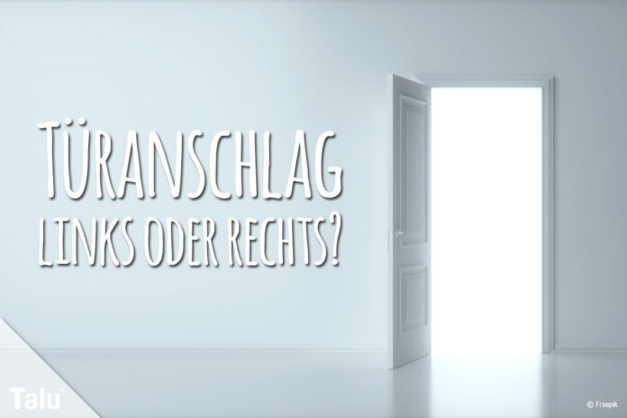 Türanschlag links oder rechts