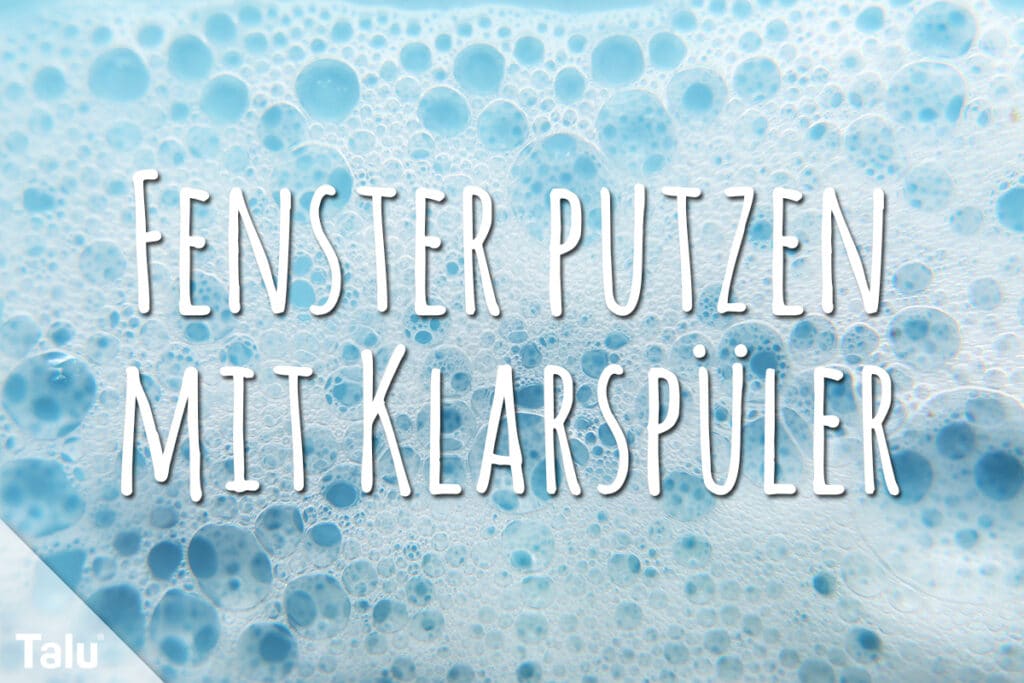 Fenster putzen mit Klarspüler